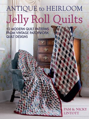 cover image of Antique To Heirloom Jelly Roll Quilts